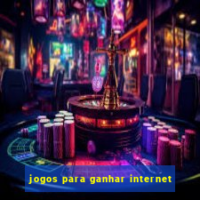 jogos para ganhar internet